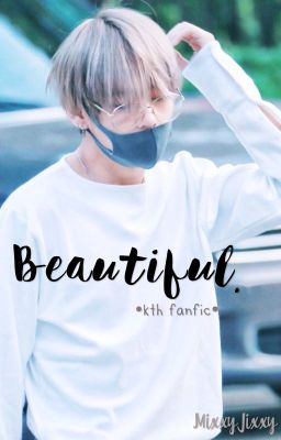 Read Stories You Are Beautiful The Way You Are. //• kth fanfic ✔️ (under major edit) - TeenFic.Net