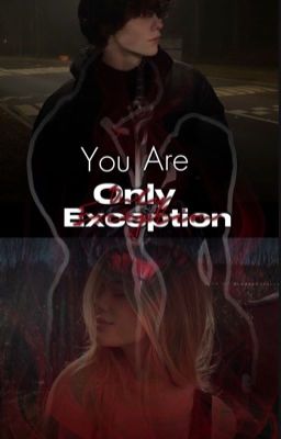 You Are Only Exception 