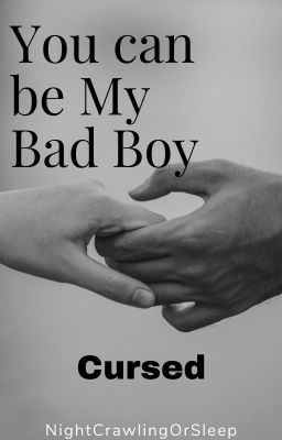 You Can Be My Bad Boy: Cursed