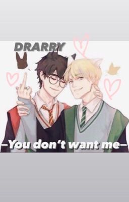 You don't want me ~Drarry~