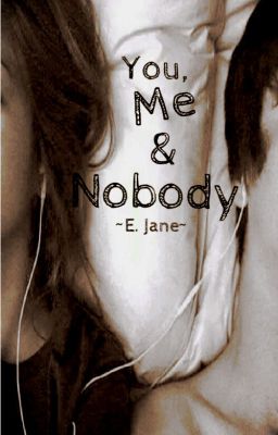 You, Me and Nobody