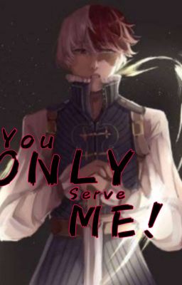 Read Stories You ONLY serve ME -TodoDeku- - TeenFic.Net