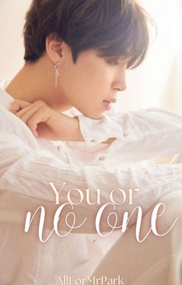 You or no one |BTS JIMIN FF|