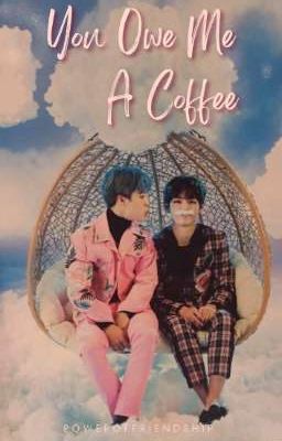 You Owe Me A Coffee (Vmin- Completed)