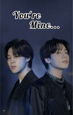 You're Mine || Jikook 