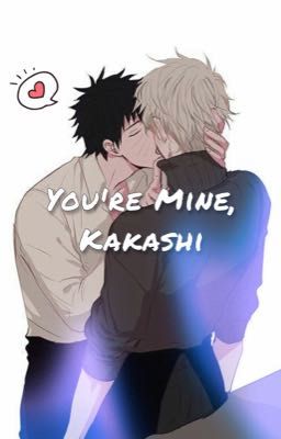 You're Mine, Kakashi [KakaObi] 