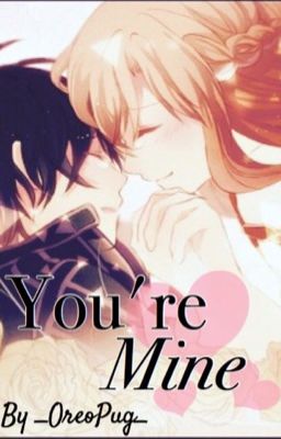 You're Mine || Kirito x Asuna