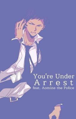 You're Under Arrest (Kuroko no Basket - Aomine)