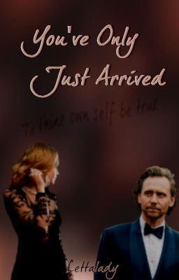 You've Only Just Arrived (a Tom Hiddleston fan fiction)