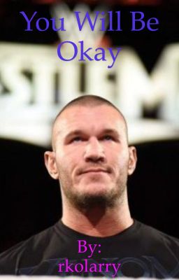 You Will Be Okay (Randy Orton) (WWE)