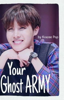 Your Ghost ARMY (Jhope FF) (Discontinued)