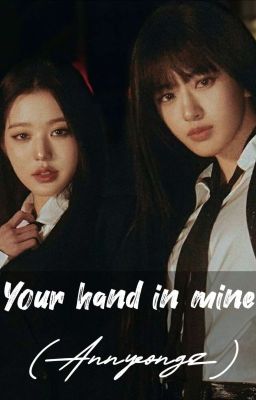Your hand in mine.