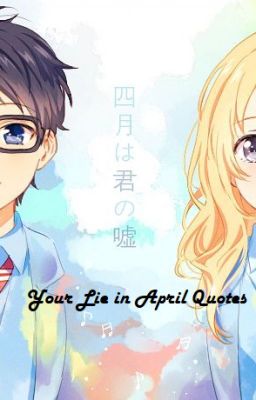 Your Lie In April Quotes