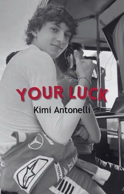 Your Luck | Kimi Antonelli