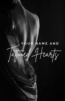 Your Name and Tattooed Hearts (18+)