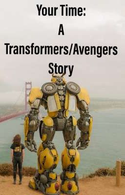 Your Time: A Transformers/Avengers Story