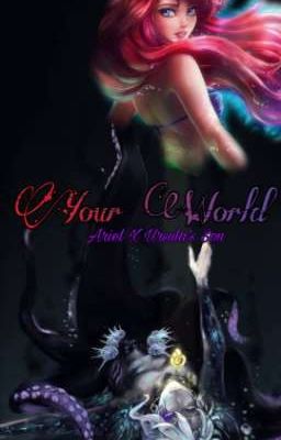 Your World ( Ariel X Ursula's Son ) 