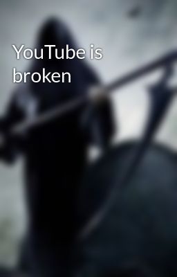 YouTube is broken 