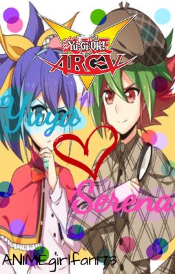 YU-GI-OH ARC V Yuya and Serena Fanfiction