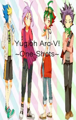 Yugioh Arc V! ~One-Shots~