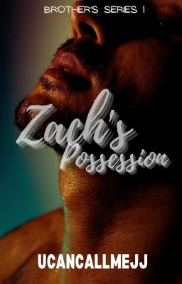 ZACH'S POSSESSION