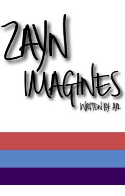 Read Stories Zayn Imagines - TeenFic.Net