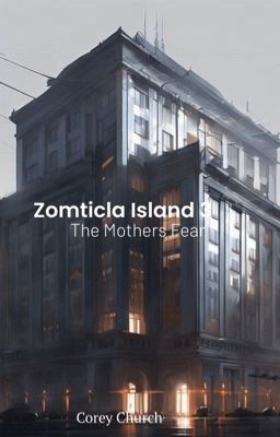 Zomticla Island 3: The Mothers Fear