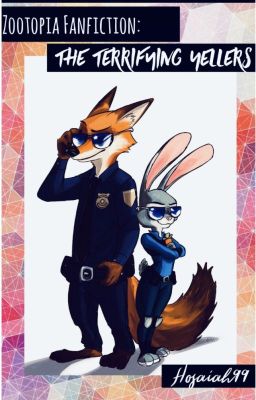 Zootopia Fanfiction: The Terrifying Yellers