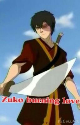 Zuko burning love ((Discontinued))