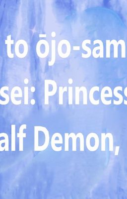 Ōji-sama to ōjo-sama han'yōsei: Princesses and Princes Half Demon, Half Fairy