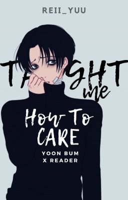 𝐓𝐚𝐮𝐠𝐡𝐭 𝐌𝐞 𝐇𝐨𝐰 𝐓𝐨 𝐂𝐚𝐫𝐞 || Yoon Bum