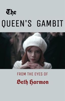 𝐓𝐡𝐞 𝐐𝐮𝐞𝐞𝐧'𝐬 𝐆𝐚𝐦𝐛𝐢𝐭 ♕From Beth the Eyes of Beth Harmon