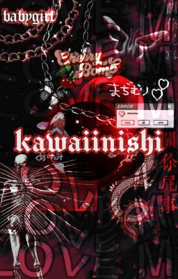 𝐤𝐚𝐰𝐚𝐢𝐢𝐧𝐢𝐬𝐡𝐢 ; kawanishi taichi