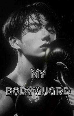   𝐽. 𝐽𝐾~My Body Guard ✔ 