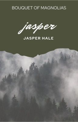 𝐽𝐴𝑆𝑃𝐸𝑅 | jasper hale [2]