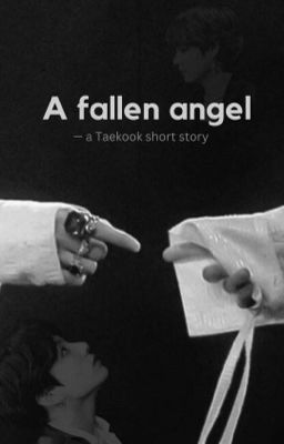  ❛𝗔 𝗙𝗮𝗹𝗹𝗲𝗻 𝗔𝗻𝗴𝗲𝗹❜ | Taekook