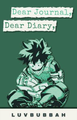 𝙳𝚎𝚊𝚛 𝙹𝚘𝚞𝚛𝚗𝚊𝚕, 𝙳𝚎𝚊𝚛 𝙳𝚒𝚊𝚛𝚢, | Izuku Midoriya x OC