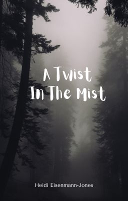 A Twist in the Mist