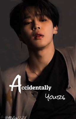 Accidentally yours..