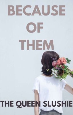 Because of Them