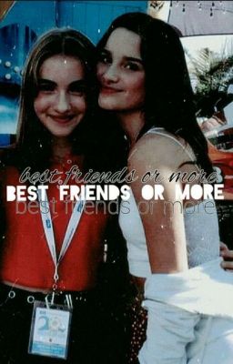 Best Friends Or More?       }~Laurannie~{