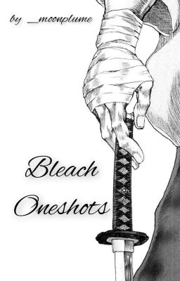 Bleach Oneshots