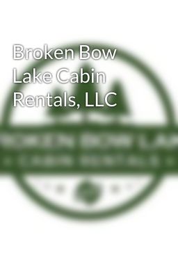 Broken Bow Lake Cabin Rentals, LLC