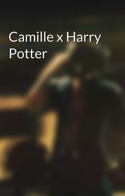 Camille x Harry Potter