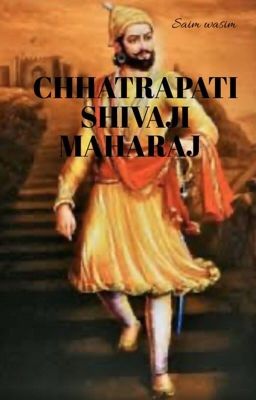 CHHATRAPATI SHIVAJI MAHARAJ