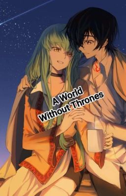 Code Geass: A World Without Thrones (COMPLETED)