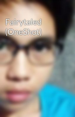 Fairytaled (OneShot)