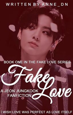 FAKE LOVE | JJK FF - #1 FAKE LOVE SERIES [COMPLETED]