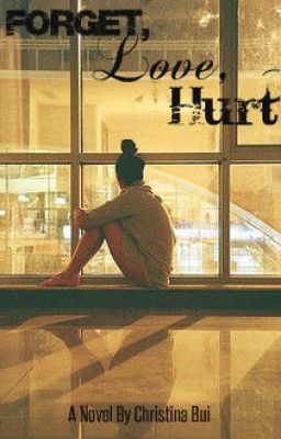 Forget, Love, Hurt (ON HOLD)