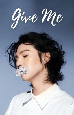 Give Me || Suga FanFic